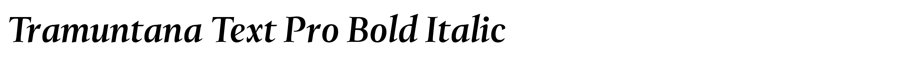 Tramuntana Text Pro Bold Italic